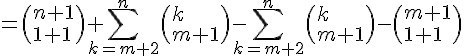 4$=\(n+1\\m+1\) + \sum_{k=m+2}^{n}\(k\\m+1\) - \sum_{k=m+2}^{n}\(k\\m+1\) - \(m+1\\m+1\)
